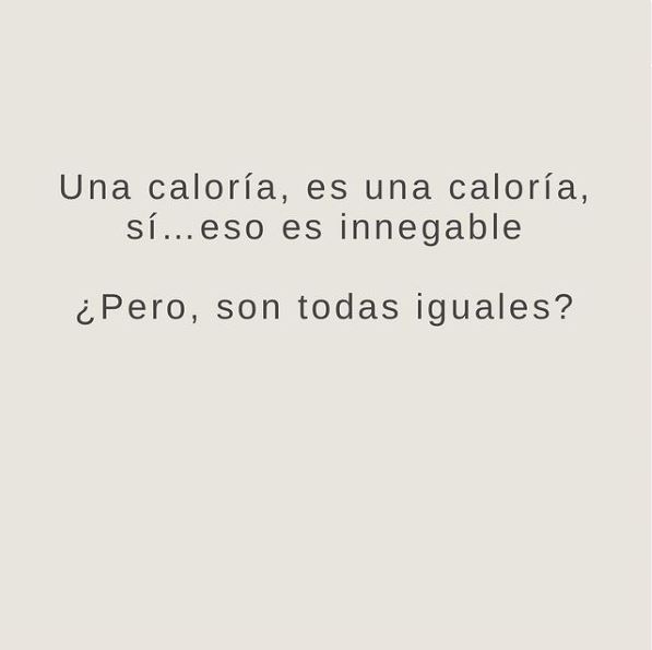 ¿Son todas las calorías son iguales?. La Psiconutricionista